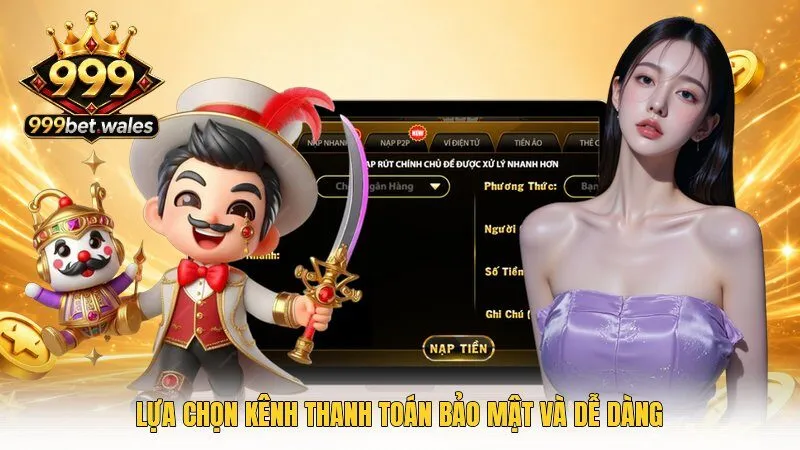 Lựa chọn kênh thanh toán bảo mật và dễ dàng